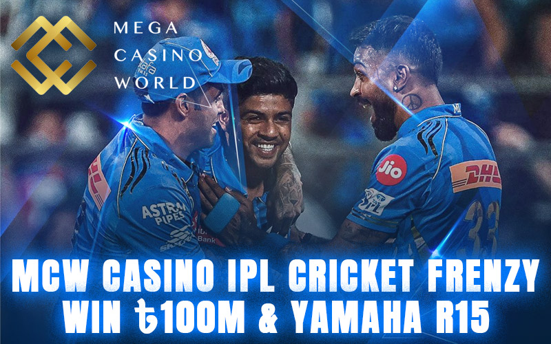MCW Casino IPL Cricket Frenzy – Win ৳100M & Yamaha R15